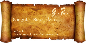 Gangetz Ruszlán névjegykártya